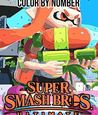 Super smash bros ultimate Color by Number: Super smash bros ultimate Coloring Book An Adult Coloring Book For Stress-Relief