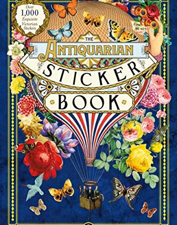 The Antiquarian Sticker Book: An Illustrated Compendium of Adhesive Ephemera