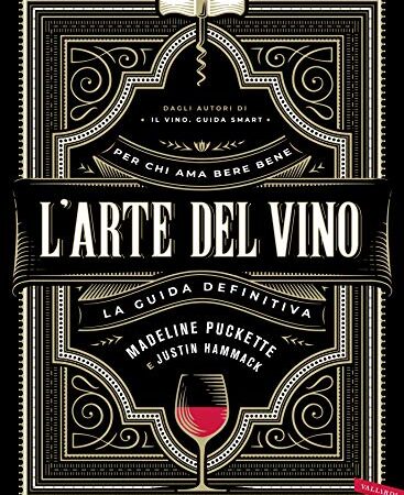 L'arte del vino: La guida definitiva