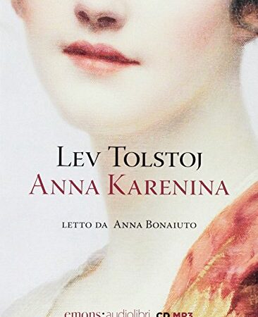 Anna Karenina letto da Anna Bonaiuto. Audiolibro. CD Audio formato MP3