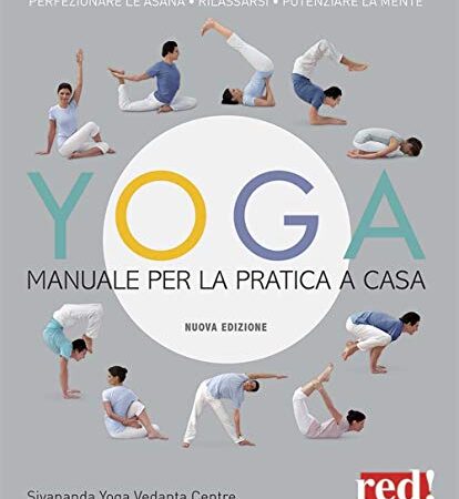 Yoga. Manuale per la pratica a casa. Nuova ediz.